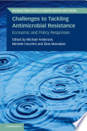 Challenges to tackling antimicrobial resistance : economic and policy responses [E-Book] /