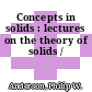 Concepts in solids : lectures on the theory of solids /