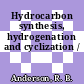 Hydrocarbon synthesis, hydrogenation and cyclization /