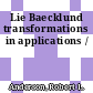 Lie Baecklund transformations in applications /