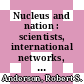 Nucleus and nation : scientists, international networks, and power in India [E-Book] /