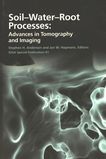 Soil-water-root processes : advances in tomography and imaging /