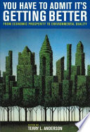 You have to admit it's getting better : from economic prosperity to environmental quality /