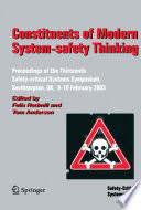 Constituents of Modern System-safety Thinking [E-Book] : Proceedings of the Thirteenth Safety-critical Systems Symposium, Southampton, UK, 8–10 February 2005 /