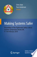 Making Systems Safer [E-Book] : Proceedings of the Eighteenth Safety-Critical Systems Symposium, Bristol, UK, 9-11th February 2010 /