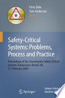 Safety-Critical Systems: Problems, Process and Practice [E-Book] : Proceedings of the Seventeenth Safety-Critical Systems Symposium, Brighton, UK, 3–5 February 2009 /