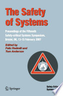The Safety of Systems [E-Book] : Proceedings of the Fifteenth Safety-critical Systems Symposium, Bristol, UK, 13–15 February 2007 /