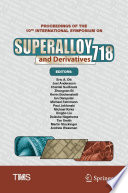 Proceedings of the 10th International Symposium on Superalloy 718 and Derivatives [E-Book] /