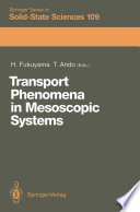 Transport Phenomena in Mesoscopic Systems [E-Book] : Proceedings of the 14th Taniguchi Symposium, Shima, Japan, November 10–14, 1991 /