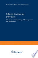 Silicon-Containing Polymers [E-Book] : The Science and Technology of Their Synthesis and Applications /