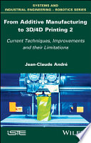 From additive manufacturing to 3D/4D printing. 2, Current techniques, improvements and their limitations [E-Book] /