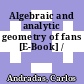 Algebraic and analytic geometry of fans [E-Book] /