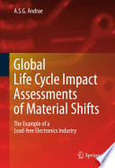 Global Life Cycle Impact Assessments of Material Shifts [E-Book] : The Example of a Lead-free Electronics Industry /