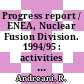Progress report / ENEA, Nuclear Fusion Division. 1994/95 : activities carried out in the framework of the Euratom/ ENEA association on fusion research : with minor exceptions indicated in the summary /