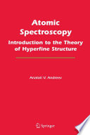 Atomic Spectroscopy: Introduction to the Theory of Hyperfine Structure [E-Book] /