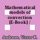 Mathematical models of convection [E-Book] /