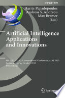 Artificial Intelligence Applications and Innovations [E-Book] : 6th IFIP WG 12.5 International Conference, AIAI 2010, Larnaca, Cyprus, October 6-7, 2010. Proceedings /