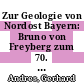 Zur Geologie von Nordost Bayern: Bruno von Freyberg zum 70. Geburtstag gewidmet /