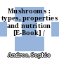 Mushrooms : types, properties and nutrition [E-Book] /