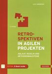 Retrospektiven in agilen Projekten : Ablauf, Regeln & Methodenbausteine /