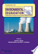 Proceedings of the 15th International Conference on Environmental Degradation of Materials in Nuclear Power Systems — Water Reactors [E-Book] /