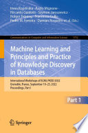 Machine Learning and Principles and Practice of Knowledge Discovery in Databases [E-Book] : International Workshops of ECML PKDD 2022, Grenoble, France, September 19-23, 2022, Proceedings, Part I /