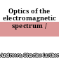 Optics of the electromagnetic spectrum /