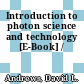 Introduction to photon science and technology [E-Book] /