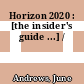 Horizon 2020 : [the insider's guide ...] /