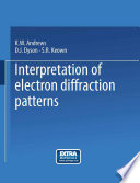 Interpretation of Electron Diffraction Patterns [E-Book] /
