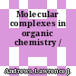 Molecular complexes in organic chemistry /