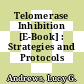 Telomerase Inhibition [E-Book] : Strategies and Protocols /