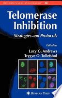 Telomerase inhibition : strategies and protocols /