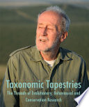 Taxonomic tapestries : the threads of evolutionary, behavioural and conservation research [E-Book] /