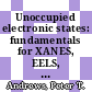 Unoccupied electronic states: fundamentals for XANES, EELS, IPS and BIS /
