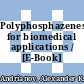 Polyphosphazenes for biomedical applications / [E-Book]
