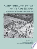 Ancient irrigation systems of the Aral Sea area : the history, origin, and development of irrigated agriculture [E-Book] /