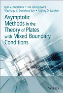 Asymptotic methods in the theory of plates with mixed boundary conditions [E-Book] /