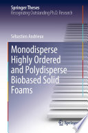 Monodisperse Highly Ordered and Polydisperse Biobased Solid Foams [E-Book] /