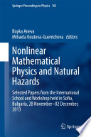Nonlinear Mathematical Physics and Natural Hazards [E-Book] : Selected Papers from the International School and Workshop held in Sofia, Bulgaria, 28 November - 02 December, 2013 /