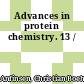 Advances in protein chemistry. 13 /