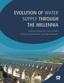 Evolution of water supply through the millennia [E-Book] /