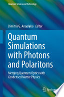 Quantum Simulations with Photons and Polaritons [E-Book] : Merging Quantum Optics with Condensed Matter Physics /