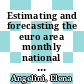 Estimating and forecasting the euro area monthly national accounts from a dynamic factor model [E-Book] /