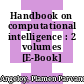 Handbook on computational intelligence : 2 volumes [E-Book] /