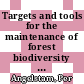 Targets and tools for the maintenance of forest biodiversity / [E-Book]