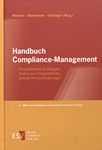 Handbuch Compliance-Management : konzeptionelle Grundlagen, praktische Erfolgsfaktoren, globale Herausorderungen /