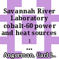 Savannah River Laboratory cobalt-60 power and heat sources : final quarterly progress report, april - june 1973 : [E-Book]