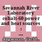 Savannah River Laboratory cobalt-60 power and heat sources : quarterly progress report, october - december 1970 : [E-Book]