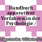 Handbuch apparativer Verfahren in der Psychologie /